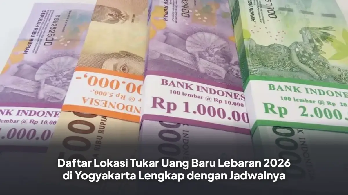 Cek Jadwal! Penukaran Uang Baru Lebaran 2026 di Jogja Dimulai