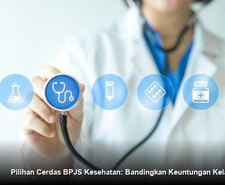 Pilihan Cerdas BPJS Kesehatan: Bandingkan Keuntungan Kelas 1, 2, dan 3