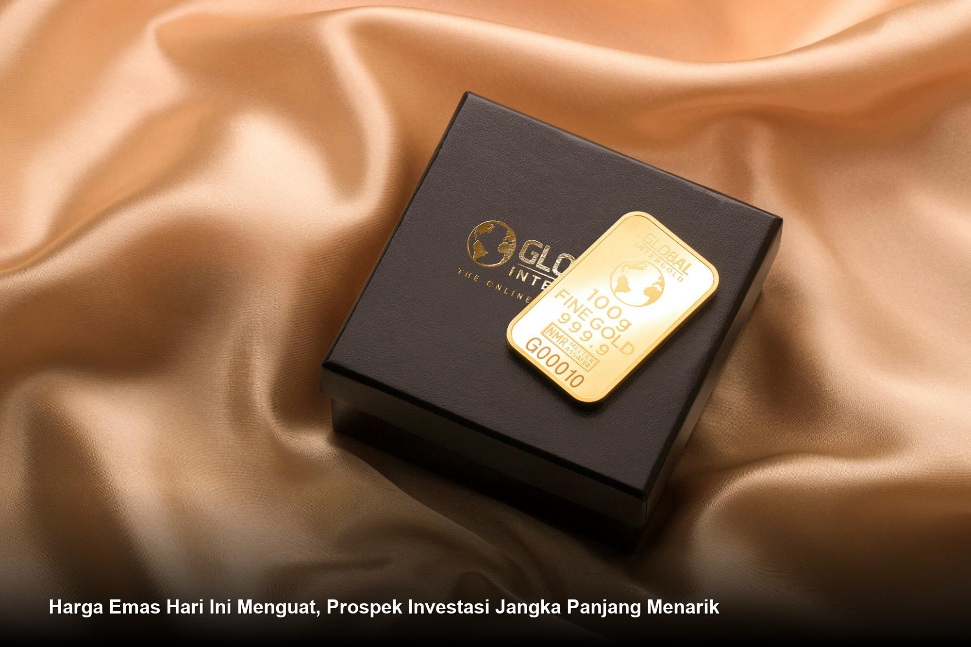 Harga Emas Hari Ini Menguat, Prospek Investasi Jangka Panjang Menarik