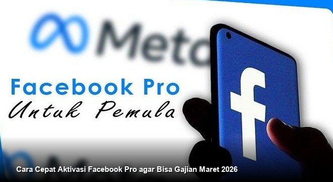 Cara Cepat Aktivasi Facebook Pro agar Bisa Gajian Maret 2026