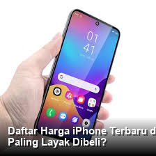 Daftar Harga iPhone Terbaru di Indonesia: Spesifikasi Lengkap dan Mana yang Paling Layak Dibeli?